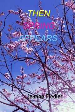 Then Spring Appears - Fiedler, Jeanne