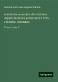 Inventaire-sommaire des Archives départementales antérieures à 1790, Pyrénées-Orientales Inventaire-sommaire des Archives départementales antérieures à 1790, Pyrénées-Orientales