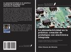 La piezoelectricidad en la práctica: creación de prototipos con electrónica integrada La piezoelectricidad en la práctica: creación de prototipos con electrónica integrada