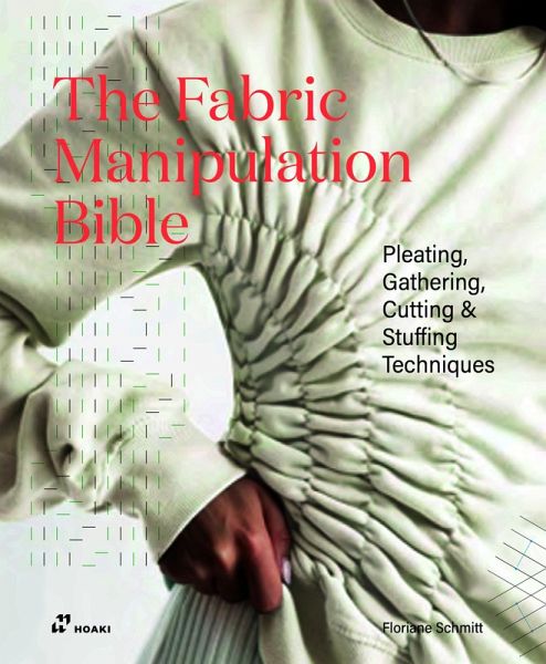 The Fabric Manipulation Bible The Fabric Manipulation Bible