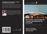 Maravillas microscópicas: Cirugía periodontal de precisión Maravillas microscópicas: Cirugía periodontal de precisión