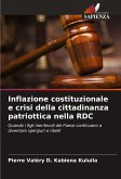 Inflazione costituzionale e crisi della cittadinanza patriottica nella RDC Inflazione costituzionale e crisi della cittadinanza patriottica nella RDC