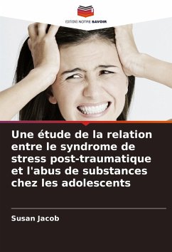 Cover Une étude de la relation entre le syndrome de stress post-traumatique et l'abus de substances chez les adolescents