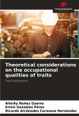 Theoretical considerations on the occupational qualities of traits Theoretical considerations on the occupational qualities of traits