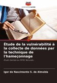 Étude de la vulnérabilité à la collecte de données par la technique de l'hameçonnage