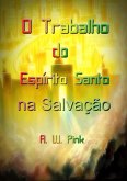 O Trabalho Do Espírito Santo Na Salvação (eBook, ePUB)
