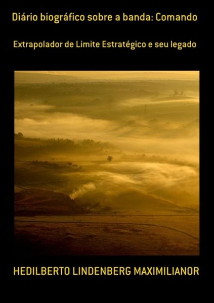 Diário Biográfico Sobre A Banda: Comando (eBook, PDF)