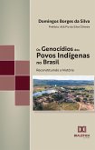 Os Genocídios dos Povos Indígenas no Brasil (eBook, ePUB)