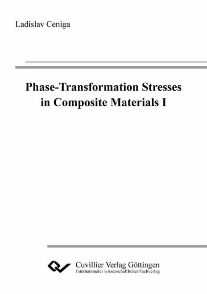 Phase-Transformation Stresses in Composite Materials I (eBook, PDF) Phase-Transformation Stresses in Composite Materials I (eBook, PDF)