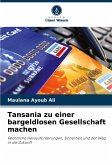 Tansania zu einer bargeldlosen Gesellschaft machen Tansania zu einer bargeldlosen Gesellschaft machen