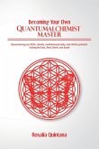 Becoming Your Own Quantum Alchemist Master