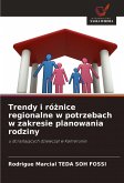 Trendy i ró¿nice regionalne w potrzebach w zakresie planowania rodziny Trendy i ró¿nice regionalne w potrzebach w zakresie planowania rodziny