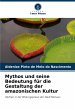 Mythos und seine Bedeutung für die... - Bild 1