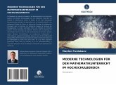 MODERNE TECHNOLOGIEN FÜR DEN MATHEMATIKUNTERRICHT IM HOCHSCHULBEREICH