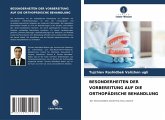 BESONDERHEITEN DER VORBEREITUNG AUF DIE ORTHOPÄDISCHE BEHANDLUNG BESONDERHEITEN DER VORBEREITUNG AUF DIE ORTHOPÄDISCHE BEHANDLUNG