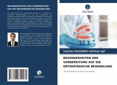 BESONDERHEITEN DER VORBEREITUNG AUF DIE ORTHOPÄDISCHE BEHANDLUNG - Valizhon ugli, Tujchiev Rashidbek