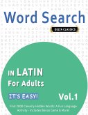 WORD SEARCH IN LATIN FOR ADULTS - IT'S EASY! VOL.1 - DELTA CLASSICS - FIND 2000 CLEVERLY HIDDEN WORDS