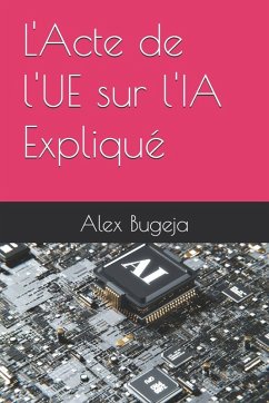 L'Acte de l'UE sur l'IA Expliqué - Bugeja, Alex
