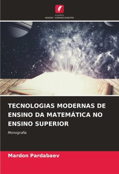TECNOLOGIAS MODERNAS DE ENSINO DA MATEMÁTICA NO ENSINO SUPERIOR - Pardabaev, Mardon