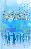 Scientific and Theoretical basics for developing Communicative Competence through teaching English to students in Technical Higher Education Institutions Scientific and Theoretical basics for developing Communicative Competence through teaching English to students in Technical Higher Education Institutions