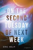 On the Second Tuesday of Next Week On the Second Tuesday of Next Week