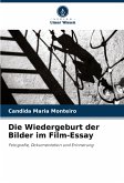 Die Wiedergeburt der Bilder im Film-Essay