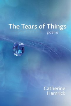 The Tears of Things - Hamrick, Catherine