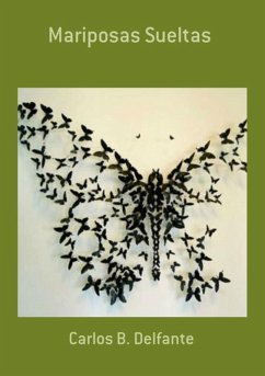 Mariposas Sueltas (eBook, PDF) - Delfante, Carlos B.