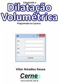 Calculando A Dilatação Volumétrica Programado No Lazarus (eBook, PDF)