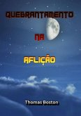 Quebrantamento Na Aflição (eBook, ePUB)