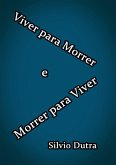 Viver Para Morrer E Morrer Para Viver (eBook, ePUB)