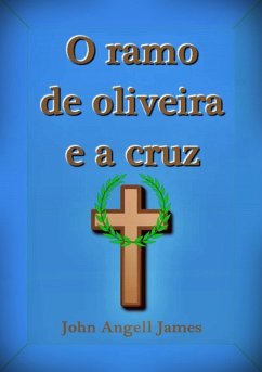 O Ramo De Oliveira E A Cruz (eBook, ePUB) - Dutra, Silvio