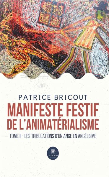 Manifeste festif de l'animatérialisme - Tome 2 (eBook, ePUB) Manifeste festif de l'animatérialisme - Tome 2 (eBook, ePUB)