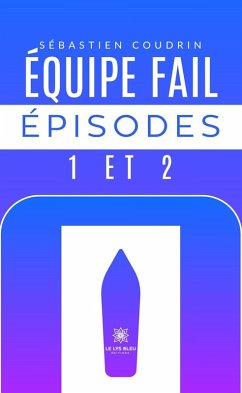 Cover Équipe fail épisodes 1 et 2 (eBook, ePUB)