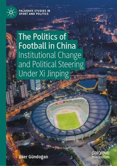 The Politics of Football in China (eBook, PDF) - Gündogan, Ilker