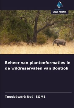 Beheer van plantenformaties in de wildreservaten van Bontioli - SOME, Touobèwèrè Noël