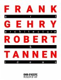 Frank Gehry & Robert Tannen: Art, Architecture & Ideas Frank Gehry & Robert Tannen: Art, Architecture & Ideas
