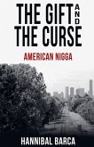Gift and the Curse American Nigga Gift and the Curse American Nigga