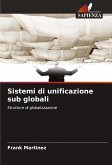 Sistemi di unificazione sub globali Sistemi di unificazione sub globali