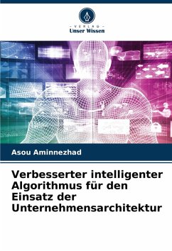 Verbesserter intelligenter Algorithmus für den Einsatz der Unternehmensarchitektur - Aminnezhad, Asou