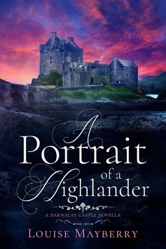 Cover A Portrait of a Highlander (Darnalay Castle Series, #4.5) (eBook, ePUB)