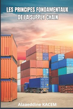 Les principes fondamentaux de la Supply Chain - Kacem, Alaaeddine