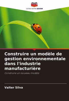 Cover Construire un modèle de gestion environnementale dans l'industrie manufacturière