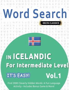 WORD SEARCH IN ICELANDIC FOR INTERMEDIATE LEVEL - IT'S EASY! VOL.1 - DELTA CLASSICS - FIND 2000 CLEVERLY HIDDEN WORDS - Best Activity Books