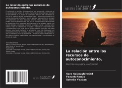 La relación entre los recursos de autoconocimiento, - Saljoughinejad, Sara; Namjo, Faezeh; Yazdani, Soheila