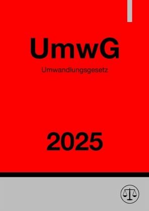 Umwandlungsgesetz - UmwG 2025 Umwandlungsgesetz - UmwG 2025