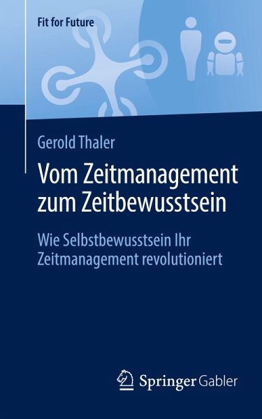 Vom Zeitmanagement zum Zeitbewusstsein Vom Zeitmanagement zum Zeitbewusstsein