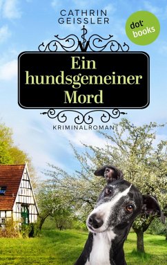 Ein hundsgemeiner Mord (eBook, ePUB) - Geissler, Cathrin