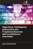 Algoritmo intelligente potenziato per l'implementazione dell'architettura aziendale