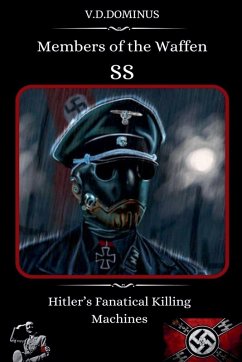 Cover Members of the Waffen SS Hitler's Fanatical Killing Machines